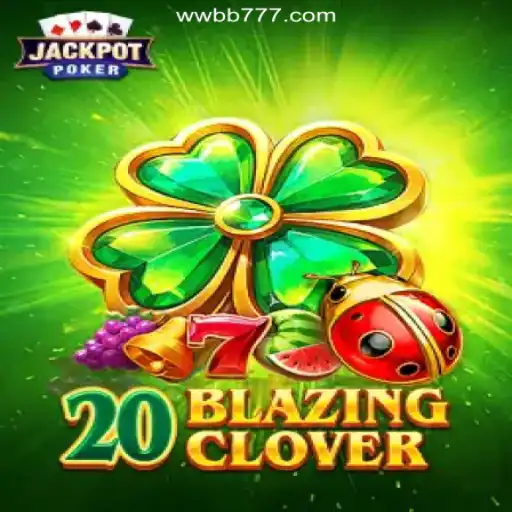Exploring the Exciting World of 20BlazingClover on WWBB.com Platform
